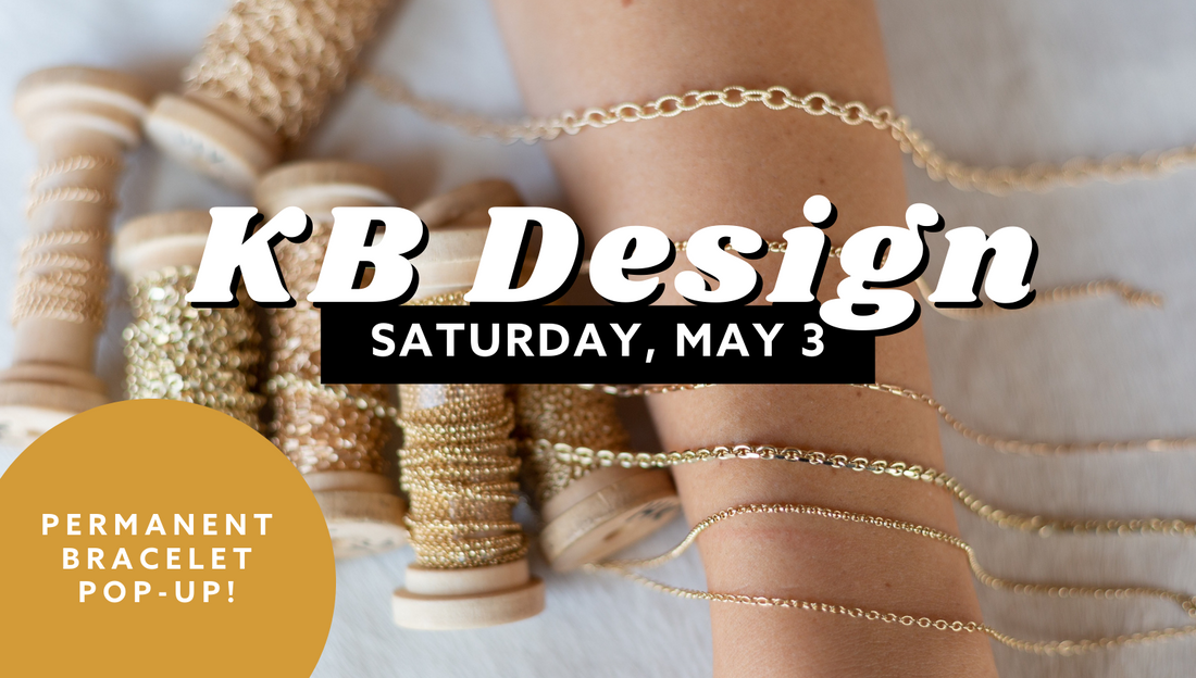 Mother's Day Pop-Up: Permanent Bracelets with KB Design!